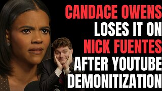 Candace Owens LOSES IT on Nick Fuentes after YouTube demonetization, says she'll never debate him