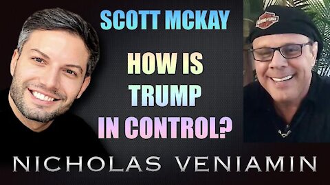 SCOTT MCKAY DISCUSSES HOW IS TRUMP IN CONTROL WITH NICHOLAS VENIAMIN