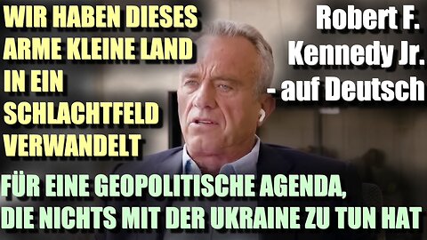 Robert F. Kennedy Jr. auf Deutsch | 350.000 junge Ukrainer sind bereits gestorben