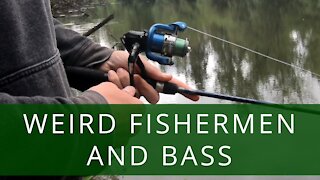 Weird Fishermen & Bass