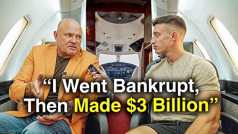 I Was Bankrupt… Now I’ve Made $3 Billion