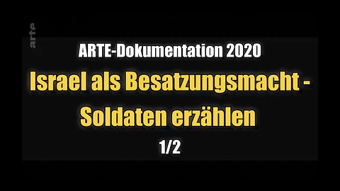 🟥 Israel als Besatzungsmacht - Soldaten erzählen 1/2 (arte ⎪ Dokumentation ⎪ 25.05.2022)