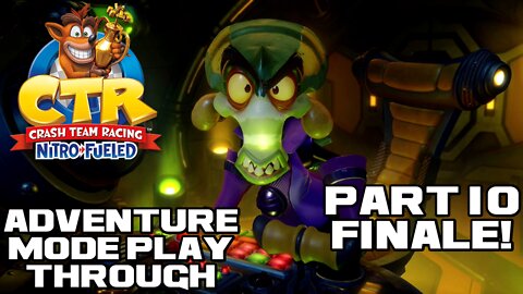 🏍🏎💨 Crash Team Racing: Nitro Fueled - Adventure Mode - Part 10 Finale! - PS4 Playthrough 🏍🏎💨 😎Benjamillion