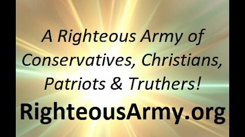 A Righteous Army of Conservatives, Christians, Patriots & Truthers