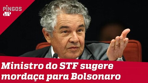 Marco Aurélio Mello e a mordaça para Bolsonaro