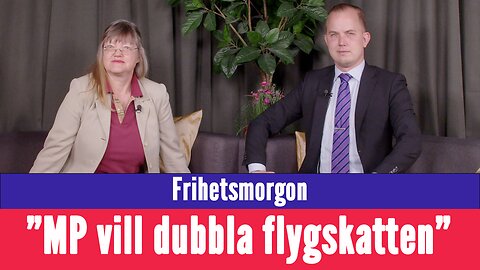 Frihetsmorgon - "Miljöpartiet vill dubbla hatade flygskatten"