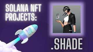 Solana NFT Project Deep Dive: .SHADE #Solana #NFT