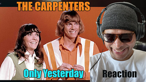 The Carpenters: Only Yesterday Reaction!