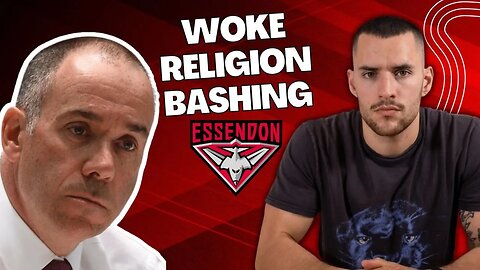 Essendon's WOKE Anti-Religious Virtue Signalling Shows AGAIN Why Politics Has No Place In Sport