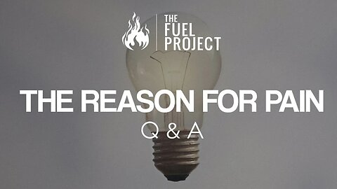 The Reason For Pain | Q&A