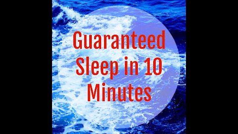 Guaranteed sleep in 10 minutes