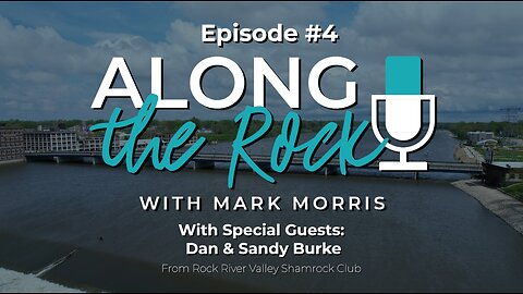 Along the Rock Episode 4 - Dan and Sandy Burke, Rock River Valley Shamrock Club