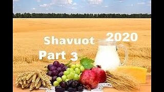 Shavuot 2020 - Part 3