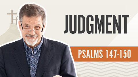 Bible Discovery, Psalms 147-150 | Judgment - June 12, 2024