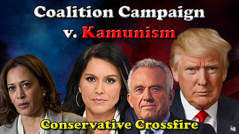 Coalition Campaign v. Kamunism - Conservative Crossfire