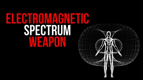 The Weaponization Of The Electromagnetic Spectrum