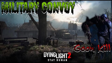 Military Convoy / Goon Kill - Trinity - Dying Light 2 Gameplay