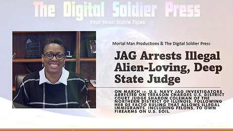 JAG Arrests Illegal Alien - Loving Deep State Judge - 3/22/24..