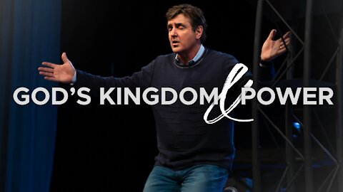 God's Kingdom & Power - Where Do We Fit In?