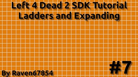 Left 4 Dead 2 SDK Mapping Tutorial - Ladders and Expanding - Tutorial 7 - 2022