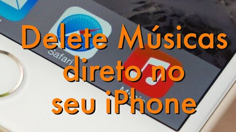 Deletar Músicas do iPhone sem usar iTunes