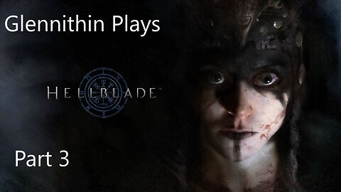 Hellblade: Senua's Sacrifice Part 3