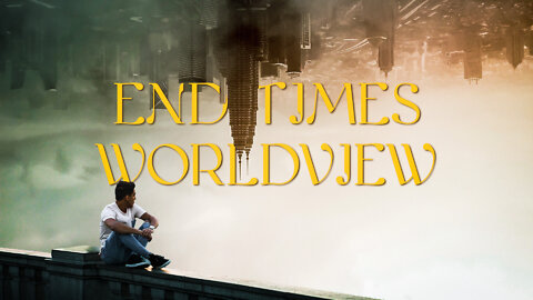 End Times Worldview // Pastor Jake Porter