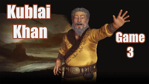 Civilization 6 | Kublai Khan (Game 3) | Newest Edition to the Frontier Pass