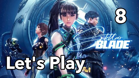 Let's Play | Stellar Blade - Part 8