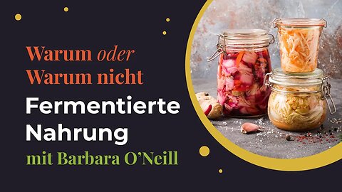 Fermentierte Nahrung # Warum oder warum nicht? # Barbara O'Neill