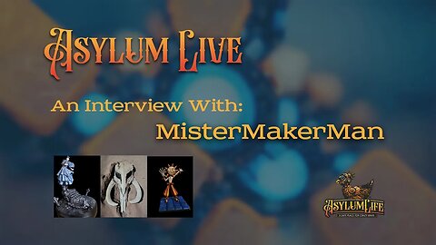 Asylum Live: Interview with MisterMakerMan