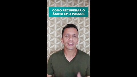 Como recuperar o ânimo em 3 passos