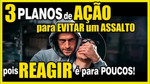 Planos de ação para evitar assaltos!