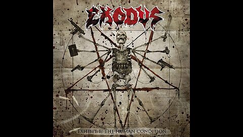 Exodus - Exhibit B: The Human Condition