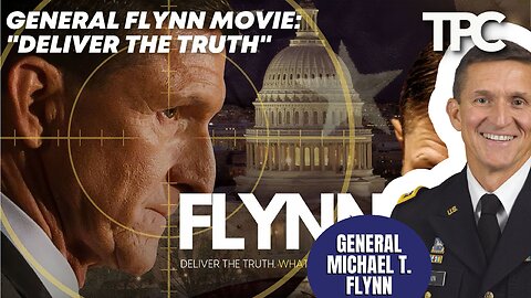 Deliver The Truth | General Michael T. Flynn (TPC #1,493)