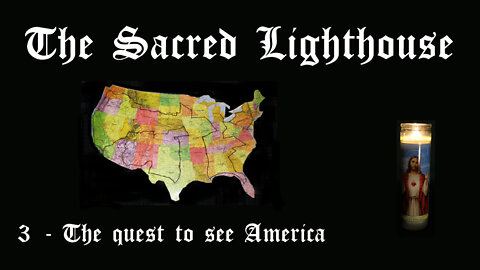 The Sacred Lighthouse | 3 - The quest to see America