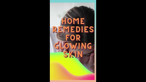 Home Remedies for Glowing Skin