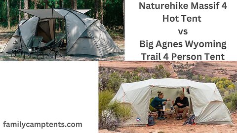 Naturehike Massif 4 Hot Tent vs Big Agnes Wyoming Trail 4 Person Tent