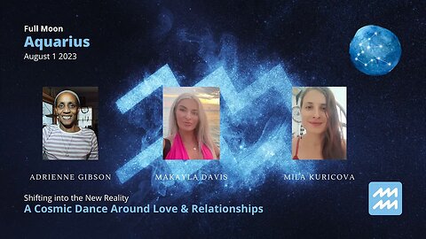 AQUARIUS FULL MOON - YOUR LIFE CENTER STAGE - DANCING WITH LOVE & RELATIONSHIPS