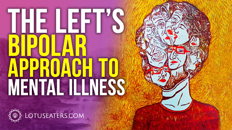 The Left’s Lunacy on Mental Illness