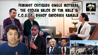 Feminist Critiques Single Mothers | Stolen Valor of Tim Walz | COGIC Bishop Endorses Big Mamala