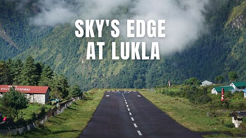 Sky's Edge at Lukla #LuklaAirport, #TenzingHillary, #EverestGateway, #HimalayanAdventure, #Nepal