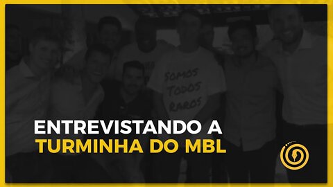 Entrevistando a turminha do MBL