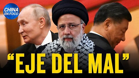 Un nuevo “eje del mal” apunta a EE.UU.: China, Rusia e Irán