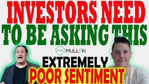 Mullen Investors NEED to Be Asking THIS.. │ Extremely Poor Sentiment ⚠️ Mullen Investors Must Watch