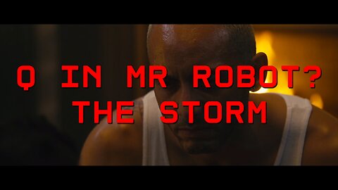 Q in MR ROBOT? THE STORM