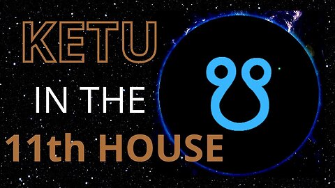 Ketu In The 11th House in Astrology