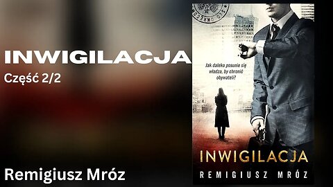 Inwigilacja Część 2/2, Cykl: Joanna Chyłka (tom 5) - Remigiusz Mróz Audiobook PL