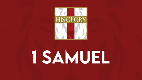 His Glory Bible Studies - 1 Samuel 17-20