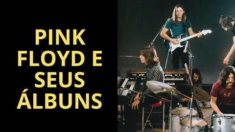 PINK FLOYD E SEUS ÁLBUNS (PARTE 3)